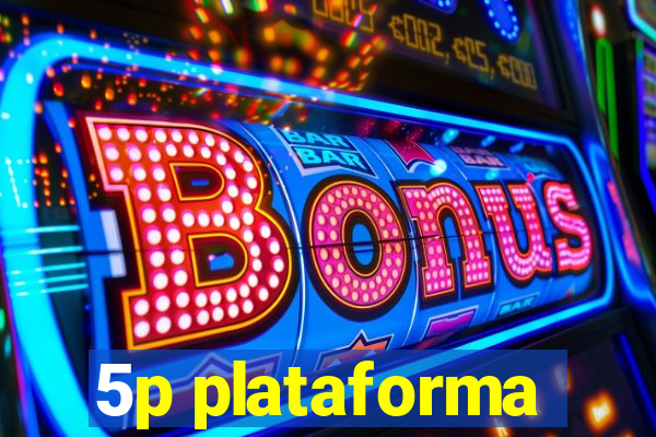 5p plataforma